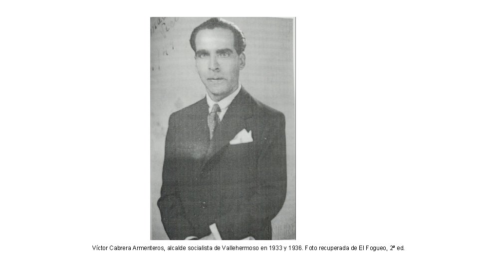 Víctor Cabrera Armenteros, alcalde socialista de Vallehermoso en 1933 y 1936. Foto recuperada de
