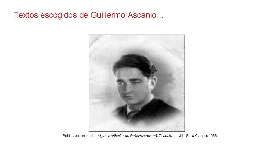 Textos escogidos de Guillermo Ascanio… Publicados en Ihodet, Algunos artículos de Guillermo Ascanio, Tenerife,