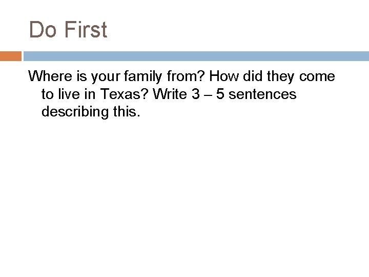 Do First Where is your family from? How did they come to live in