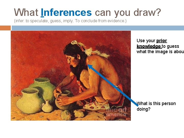 What Inferences can you draw? (infer: to speculate, guess, imply. To conclude from evidence.