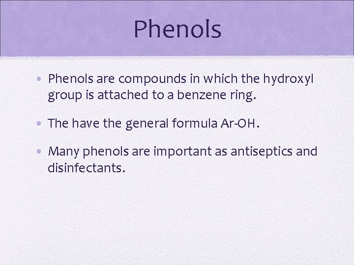 Phenols • Phenols are compounds in which the hydroxyl group is attached to a