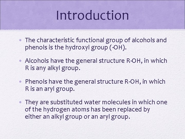 Introduction • The characteristic functional group of alcohols and phenols is the hydroxyl group