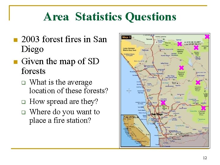 Area Statistics Questions n n 2003 forest fires in San Diego Given the map Area Statistics Questions n n 2003 forest fires in San Diego Given the map