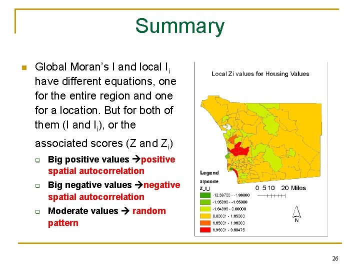 Summary n Global Moran’s I and local Ii have different equations, one for the Summary n Global Moran’s I and local Ii have different equations, one for the