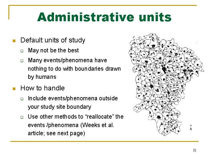 Administrative units n Default units of study q q n May not be the Administrative units n Default units of study q q n May not be the