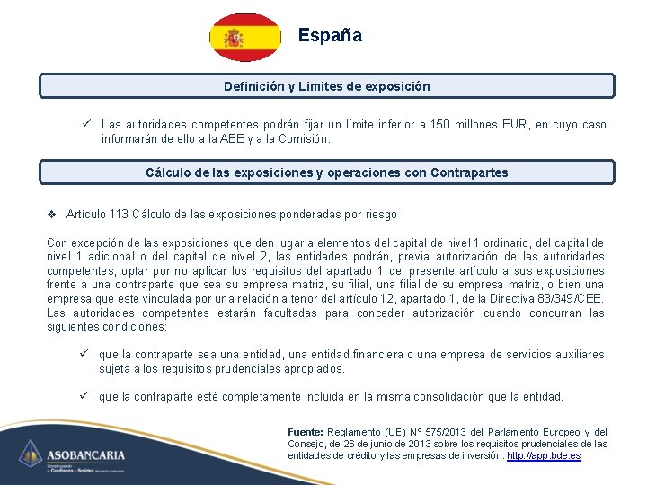 España Definición y Limites de exposición ü Las autoridades competentes podrán fijar un límite España Definición y Limites de exposición ü Las autoridades competentes podrán fijar un límite