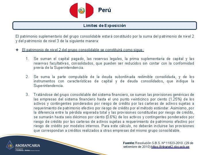Perú Limites de Exposición El patrimonio suplementario del grupo consolidable estará constituido por la Perú Limites de Exposición El patrimonio suplementario del grupo consolidable estará constituido por la