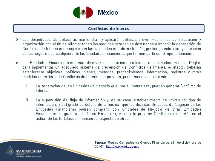 México Conflictos de Interés Ø Las Sociedades Controladoras mantendrán y aplicarán políticas preventivas en