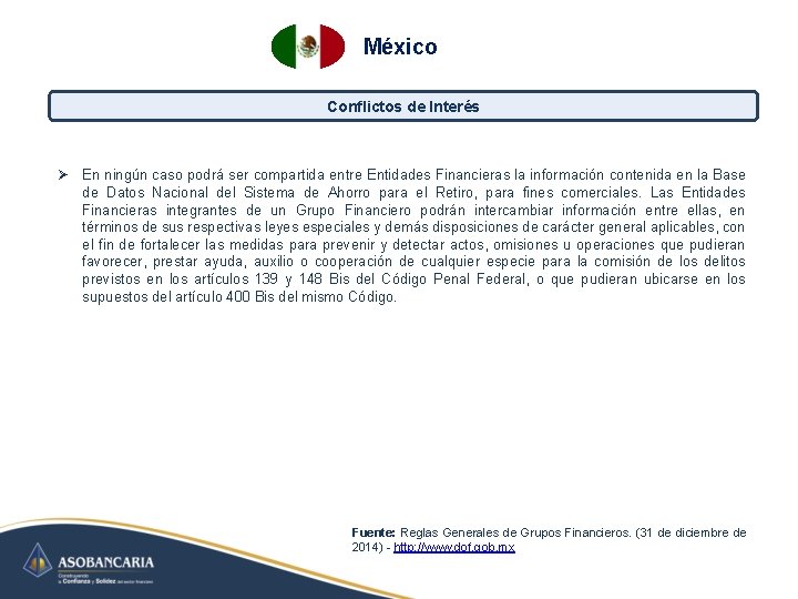 México Conflictos de Interés Ø En ningún caso podrá ser compartida entre Entidades Financieras