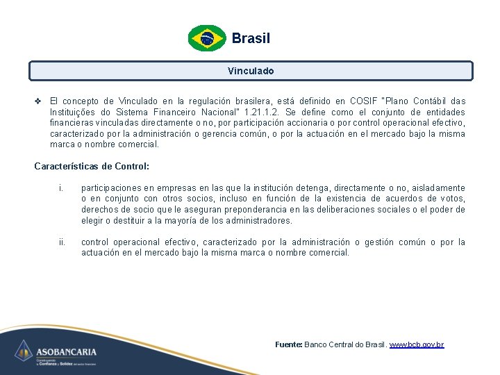 Brasil Vinculado v El concepto de Vinculado en la regulación brasilera, está definido en