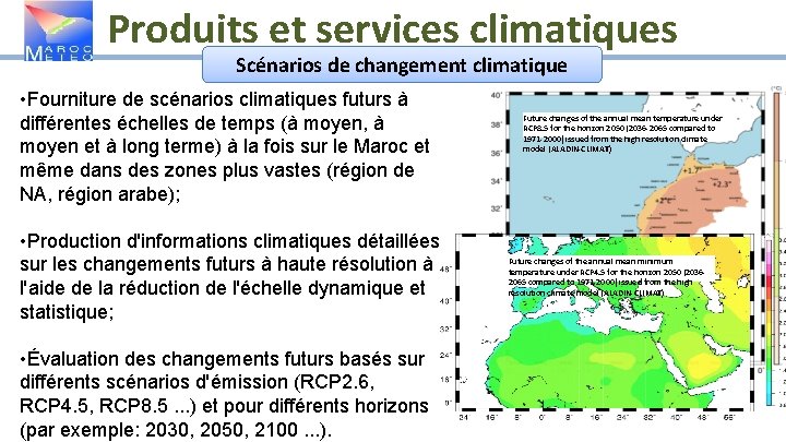 Produits et services climatiques Scénarios de changement climatique • Fourniture de scénarios climatiques futurs