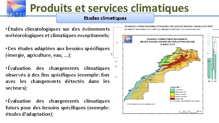 Produits et services climatiques Etudes climatiques • Études climatologiques sur des événements météorologiques et
