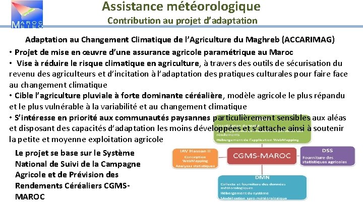 Assistance météorologique Contribution au projet d’adaptation Adaptation au Changement Climatique de l’Agriculture du Maghreb