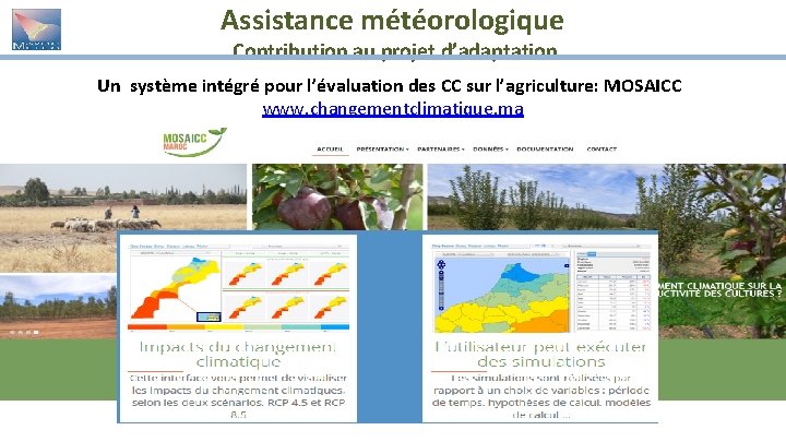 Assistance météorologique Contribution au projet d’adaptation Un système intégré pour l’évaluation des CC sur