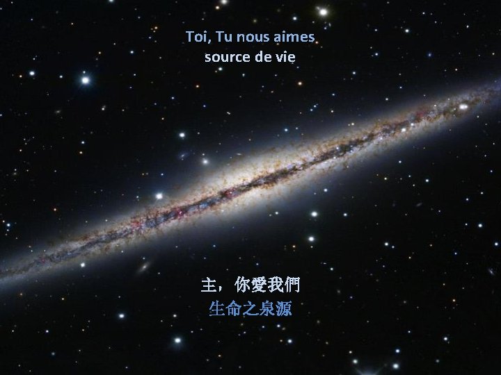 Toi, Tu nous aimes source de vie 主，你愛我們 生命之泉源 