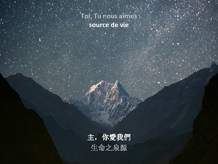 Toi, Tu nous aimes source de vie 主，你愛我們 生命之泉源 