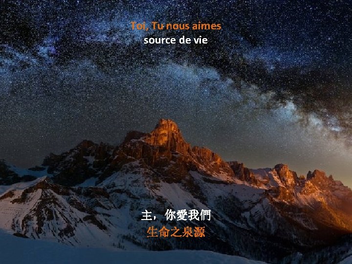 Toi, Tu nous aimes source de vie 主，你愛我們 生命之泉源 