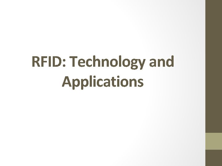 RFID: Technology and Applications 
