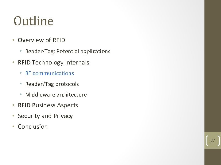 Outline • Overview of RFID • Reader-Tag; Potential applications • RFID Technology Internals • Outline • Overview of RFID • Reader-Tag; Potential applications • RFID Technology Internals •