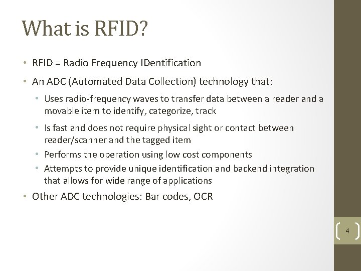 What is RFID? • RFID = Radio Frequency IDentification • An ADC (Automated Data