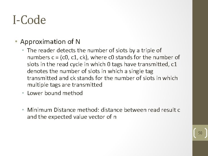 I-Code • Approximation of N • The reader detects the number of slots by