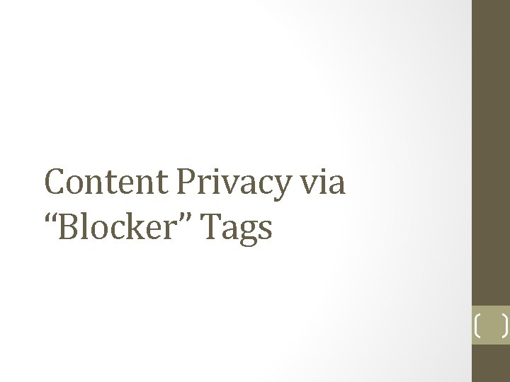 Content Privacy via “Blocker” Tags Content Privacy via “Blocker” Tags
