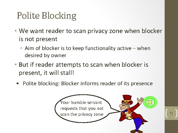 Polite Blocking • We want reader to scan privacy zone when blocker is not