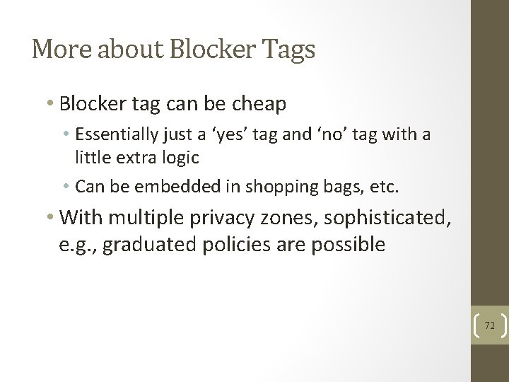 More about Blocker Tags • Blocker tag can be cheap • Essentially just a
