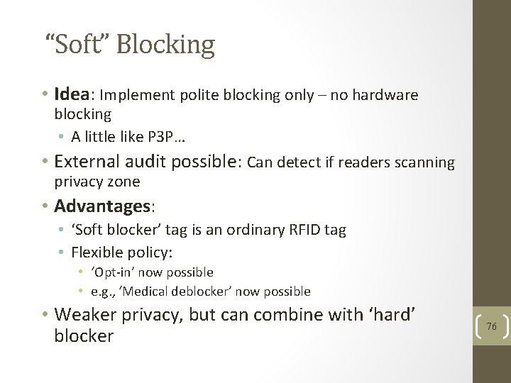 “Soft” Blocking • Idea: Implement polite blocking only – no hardware blocking • A