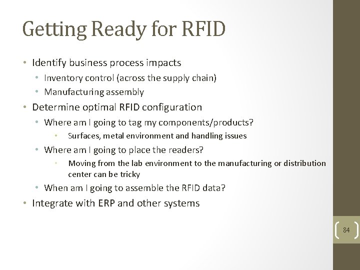 Getting Ready for RFID • Identify business process impacts • Inventory control (across the