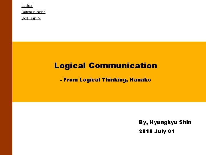 Logical Communication Skill Training Logical Communication - From Logical Thinking, Hanako By, Hyungkyu Shin