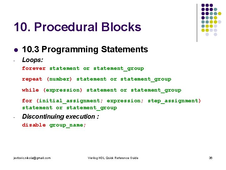 10. Procedural Blocks l 10. 3 Programming Statements - Loops: forever statement or statement_group 10. Procedural Blocks l 10. 3 Programming Statements - Loops: forever statement or statement_group