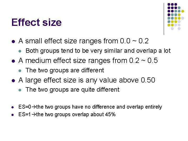 Effect size l A small effect size ranges from 0. 0 ~ 0. 2