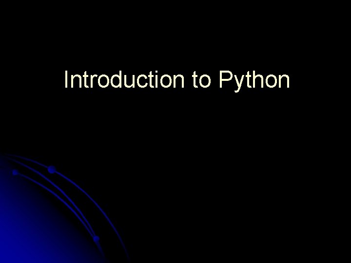 Introduction to Python python l Simple l l