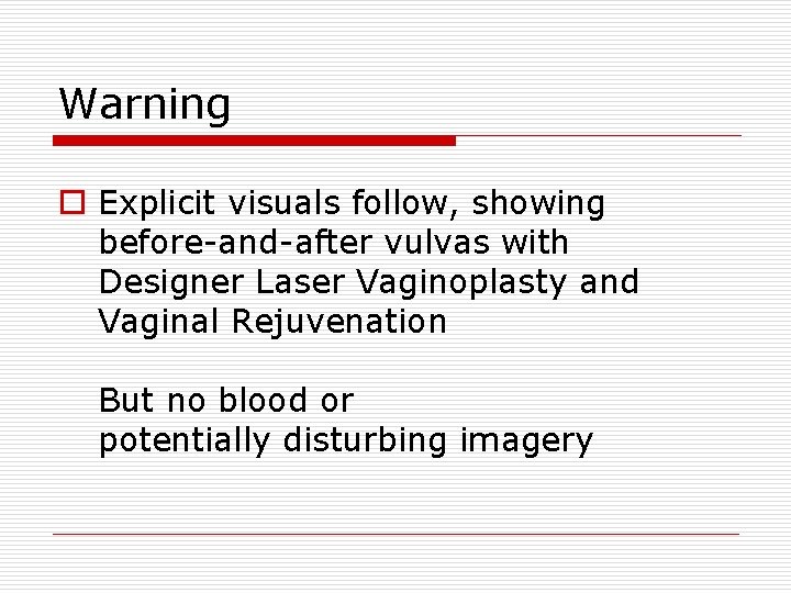 Warning o Explicit visuals follow, showing before-and-after vulvas with Designer Laser Vaginoplasty and Vaginal