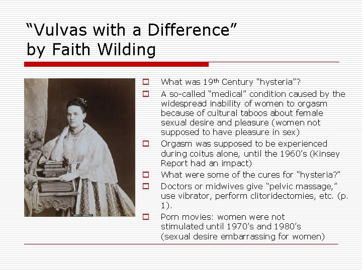 “Vulvas with a Difference” by Faith Wilding o o o What was 19 th