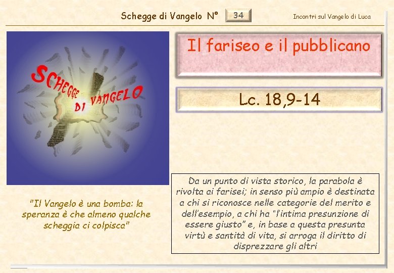 Schegge di Vangelo N° 34 Incontri sul Vangelo di Luca Il fariseo e il