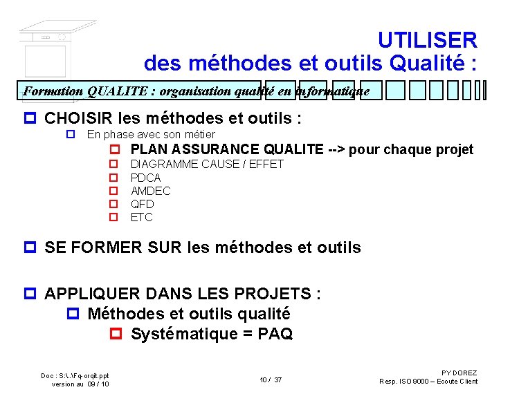 UTILISER des méthodes et outils Qualité : Formation QUALITE : organisation qualité en informatique