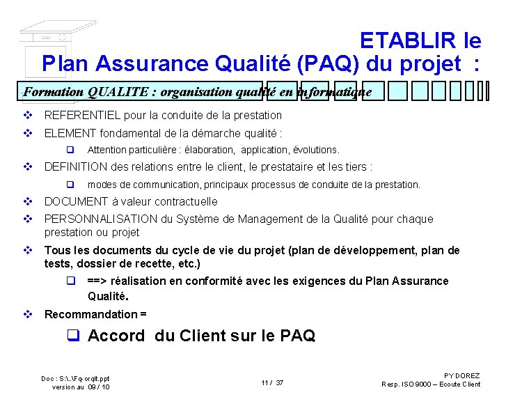ETABLIR le Plan Assurance Qualité (PAQ) du projet : Formation QUALITE : organisation qualité
