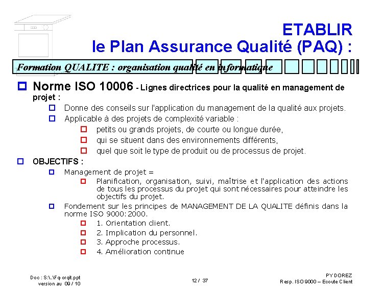 ETABLIR le Plan Assurance Qualité (PAQ) : Formation QUALITE : organisation qualité en informatique