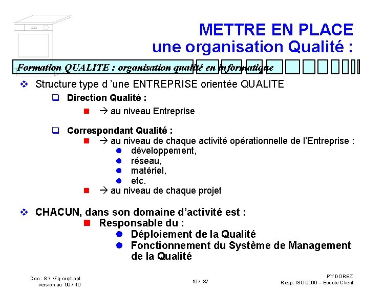 METTRE EN PLACE une organisation Qualité : Formation QUALITE : organisation qualité en informatique