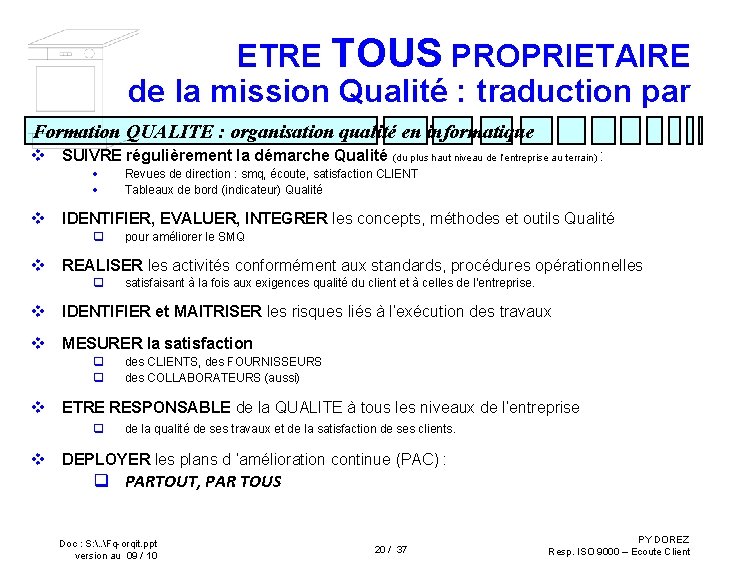 ETRE TOUS PROPRIETAIRE de la mission Qualité : traduction par Formation QUALITE : organisation