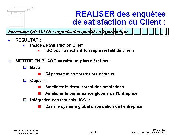 REALISER des enquêtes de satisfaction du Client : Formation QUALITE : organisation qualité en