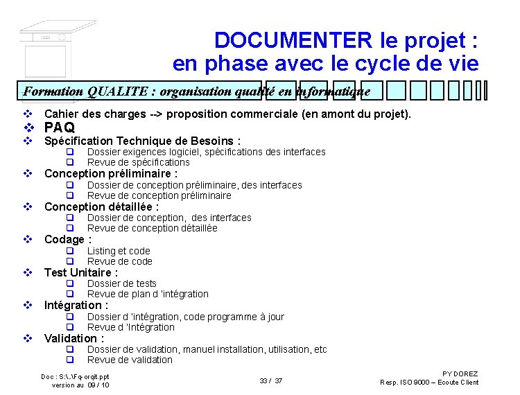 DOCUMENTER le projet : en phase avec le cycle de vie Formation QUALITE :