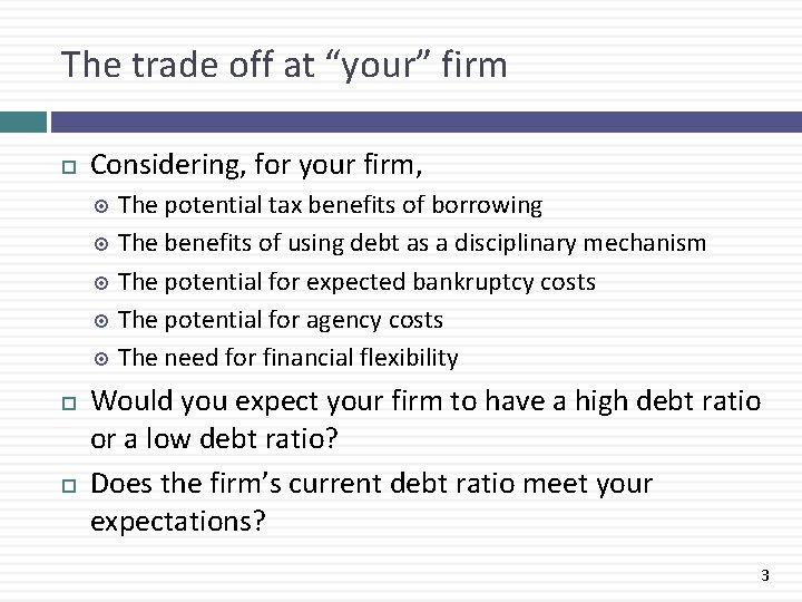 The trade off at “your” firm Considering, for your firm, The potential tax benefits