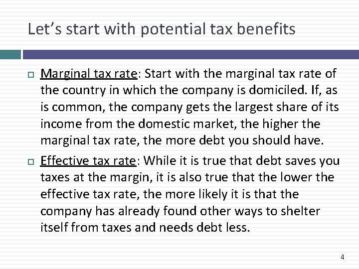 Let’s start with potential tax benefits Marginal tax rate: Start with the marginal tax