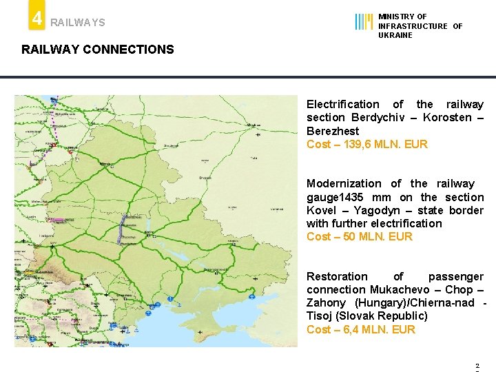 4 RAILWAYS MINISTRY OF INFRASTRUCTURE OF UKRAINE RAILWAY CONNECTIONS Electrification of the railway section