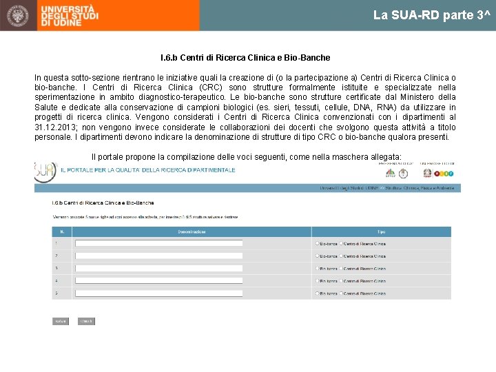 La SUA-RD parte 3^ I. 6. b Centri di Ricerca Clinica e Bio-Banche In