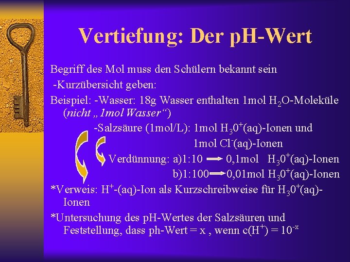 Vertiefung: Der p. H-Wert Begriff des Mol muss den Schülern bekannt sein -Kurzübersicht geben: