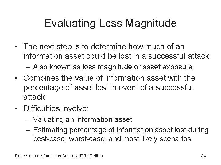 Evaluating Loss Magnitude • The next step is to determine how much of an